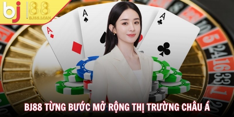 BJ88 từng bước mở rộng thị trường châu Á