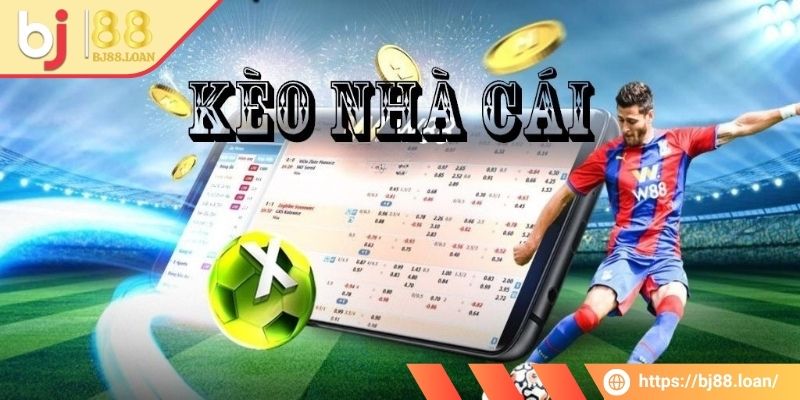 Thông tin cơ bản về kèo nhà cái BJ88